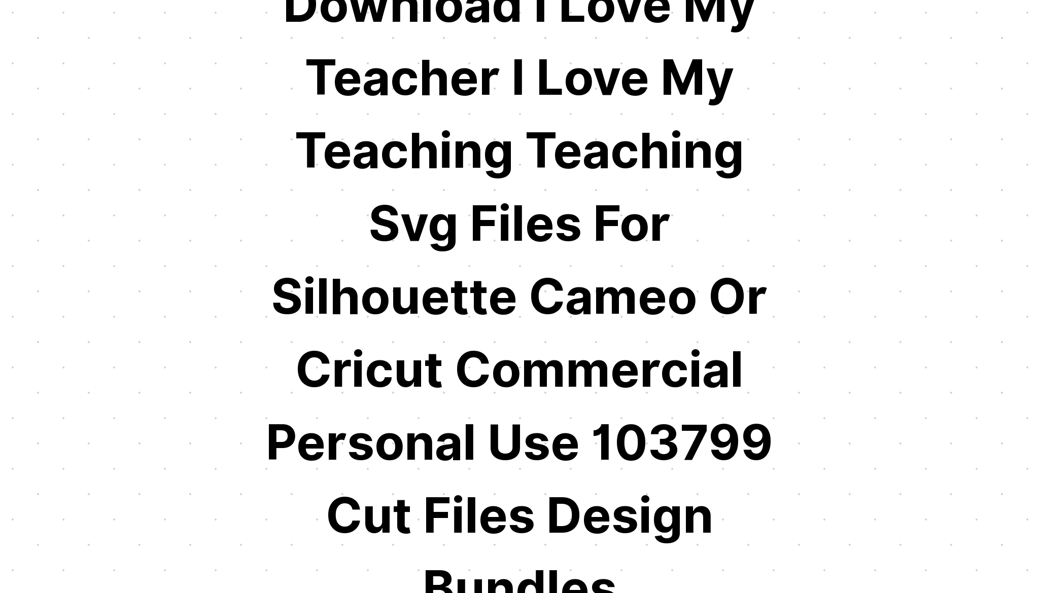 Download Love Teacher Svg - Layered SVG Cut File